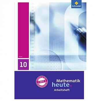 Mathematik heute 10. Arbeitsheft mit Lösungen. Hessen