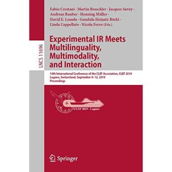 Experimental IR Meets Multilinguality, Multimodality, and Interaction: 10th International Conference of the CLEF Association, CLEF 2019, Lugano, ... Notes in Computer Science, Band 11696)