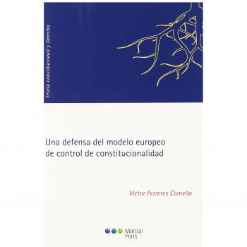 Una defensa del modelo europeo de control de constitucionalidad