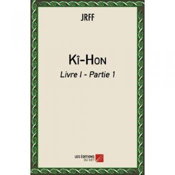 . J.R.F.F. Kî-Hon - Livre I - Partie I