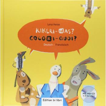 Kikeri – was?: Kinderbuch Deutsch-Französisch mit Audio-CD in acht Sprachen