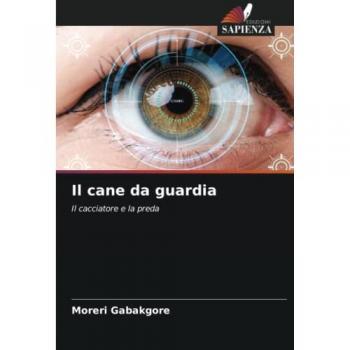 Il cane da guardia: Il cacciatore e la preda