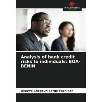 Fachinan, Olouwa Chegoun Serge: Analysis of bank credit risks to individuals: BOA-BENIN