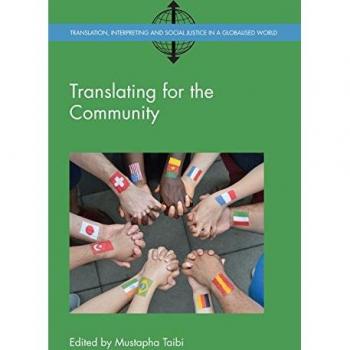 Translating for the Community (Translation, Interpreting and Social Justice in a Globalised World) - [Version Originale]