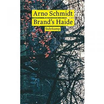 Schmidt, Arno: Brand's Haide