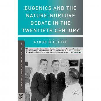 Eugenics and the Nature-Nurture Debate in the Twentieth Century