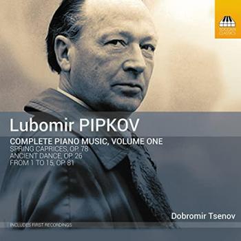 Lubimor Pipkov : Intégrale du recueil pianistique – Tome I