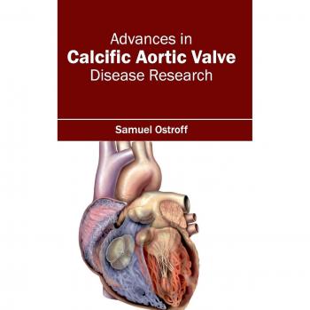 Advances in Calcific Aortic Valve Disease Research