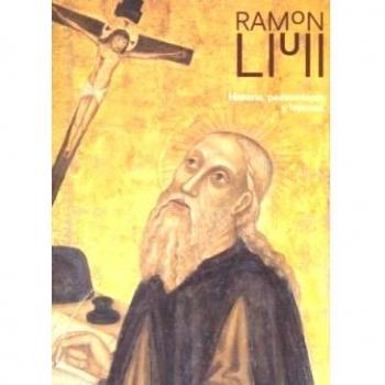 RAMON LLULL: HISTORIA, PENSAMIENTO Y LEYENDA