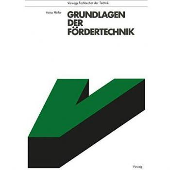 Grundlagen der Fördertechnik (Viewegs Fachbücher der Technik)
