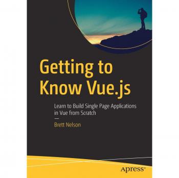 Nelson, Brett: Getting to Know Vue.js