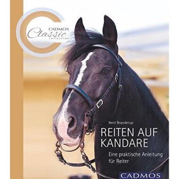 Reiten auf der Kandare: Eine praktische Anleitung für Reiter: Eine praktische Anleitung für Reiter. Ungekürzte Ausgabe