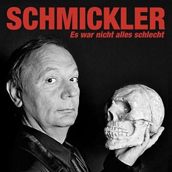 Schmickler Es War Nicht Alles Schlecht