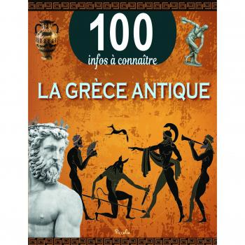La Grèce antique - 100 infos à connaître