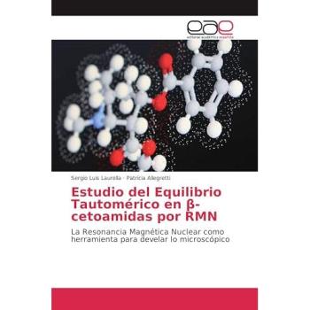 Estudio del Equilibrio Tautomérico en β-cetoamidas por RMN: La Resonancia Magnética Nuclear como herramienta para develar lo microscópico