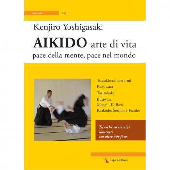 Aikido arte di vita. Pace della mente, pace nel mondo. Vol. 2