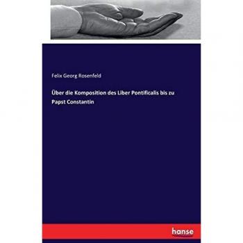 Über die komposition des liber pontificalis bis zu papst constantin.