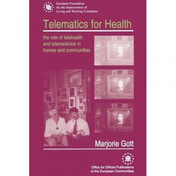 Telematics for Health: The Role of Telehealth and Telemedicine in Homes and Communities (European Foundation for the Improvement of Living and Working)