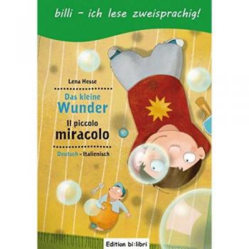 Das kleine Wunder: Kinderbuch Deutsch-Italienisch mit Leserätsel