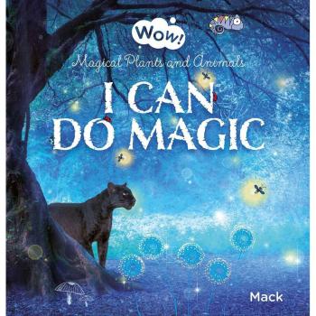 I Can Do Magic. Magical Plants and Animals Book