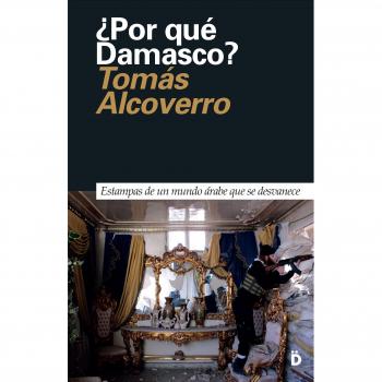 ¿POR QUÉ DAMASCO?