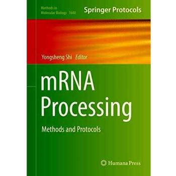 mRNA Processing: Methods and Protocols (Methods in Molecular Biology)