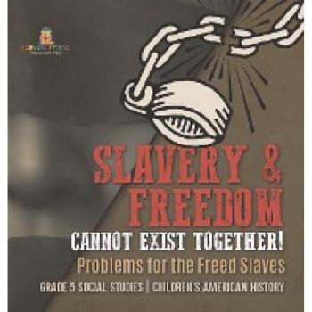 Slavery & Freedom Cannot Exist Together!