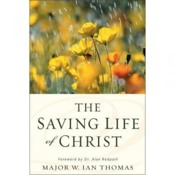 Thomas, Major W. Ian: The Saving Life of Christ