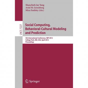 Social Computing, Behavioral-Cultural Modeling and Prediction