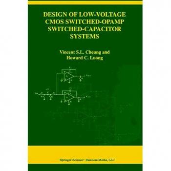 Design of Low-Voltage CMOS Switched-Opamp Switched-Capacitor Systems (The Springer International Series in Engineering and Computer Science, 737, Band 737)