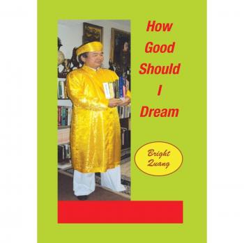 Quang, Bright: How Good Should I Dream