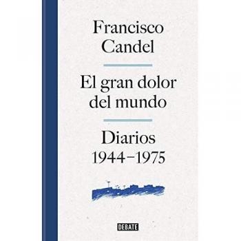 El dolor del mundo diarios 1944-1975