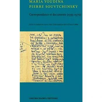 Maria Youdina - Pierre Souvtchinsky, correspondance et documents (1959-1970)