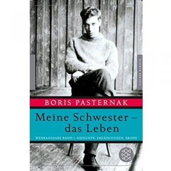 Meine Schwester - das Leben: Werkausgabe Band 1. Gedichte, Erzählungen, Briefe (Fischer Klassik)