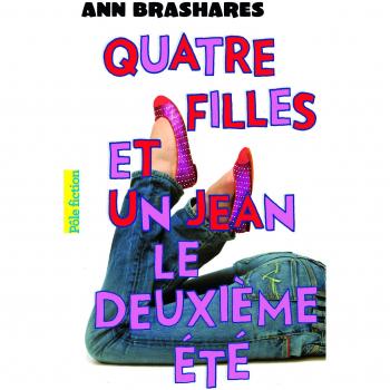 Ann Brashares Quatre Filles Et Un Jean, Tome 2 : Le Deuxième Été