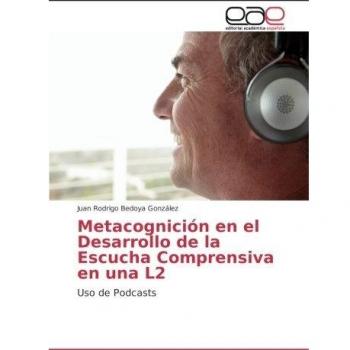 Bedoya González, Juan Rodrigo: Metacognición en el Desarrollo de la Escucha Comprensiva en una L2