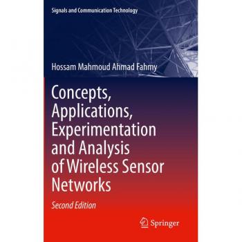 Concepts Applications Experimentation and Analysis of Wireless Sensor Networks