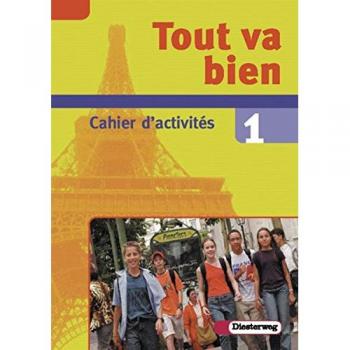 Tout va bien. Unterrichtswerk für den Französischunterricht, 2. Fremdsprache: Tout va bien: Cahier d'activités 1