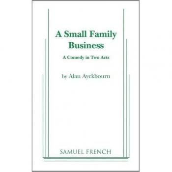 Ayckbourn, Alan: A Small Family Business