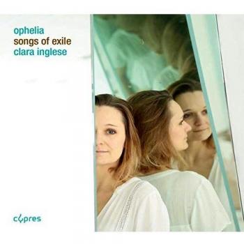 Clara Inglese: Ophelia - Songs of Exile