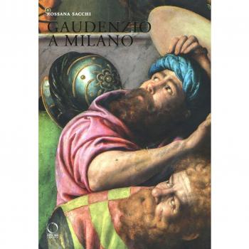 Gaudenzio a Milano. Ediz. illustrata