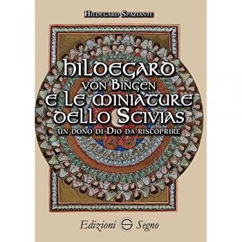 Hildegard von Bingen e le miniature dello Scivias