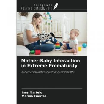 Martelo, Inês: Mother-Baby Interaction in Extreme Prematurity