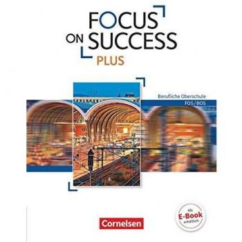 Focus on Success PLUS FOS/BOS B1/B2: 11./12. Jg. - Schülerbuch