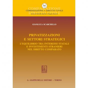 Privatizzazioni e settori strategici. L'equilibrio tra interessi ...