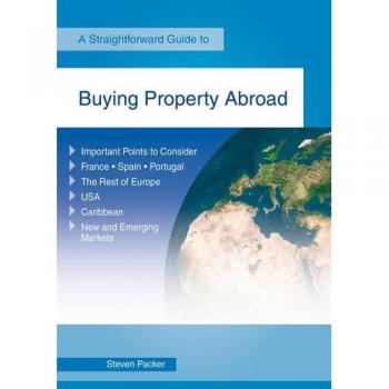 Buying a Property Abroad : A Straightforward Guide (Strightforward Guide) - [Version Originale]