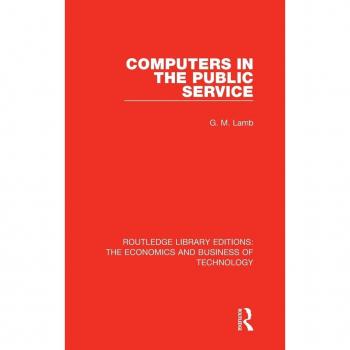 Computers in the Public Service (Routledge Library Editions: The Economics and Business of Technology) - [Version Originale]