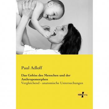 Adloff, Paul: Das Gebiss des Menschen und der Anthropomorphen
