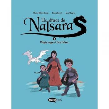 Els Dracs De Nalsara 4 Magia Negra I Drac Blanc - Pierre Oertel (autor), Margarita Gómez Borràs (traducción), Marie-hélène Delval (autor), Glen Chapron (ilustración)