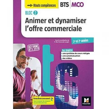 Nadia Ben Hamouda-Lenglet Animer Et Dynamiser L'Offre Commerciale Bts Mco Bloc 2 : Manuel De L'Élève